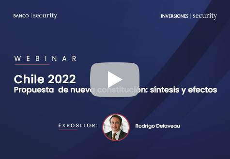 Webinar: "Chile 2022: Propuesta de Nueva Constitución: síntesis y efectos"