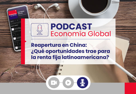 Reapertura en China: ¿Qué oportunidades trae para la renta fija latinoamericana?