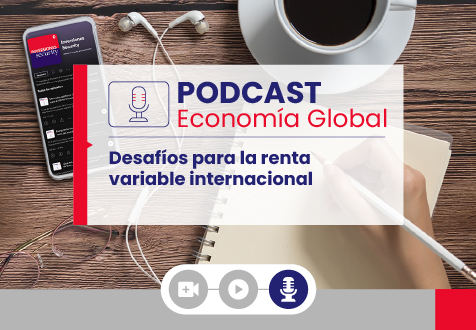 Podcast Economía Global - Renta Variable Internacional